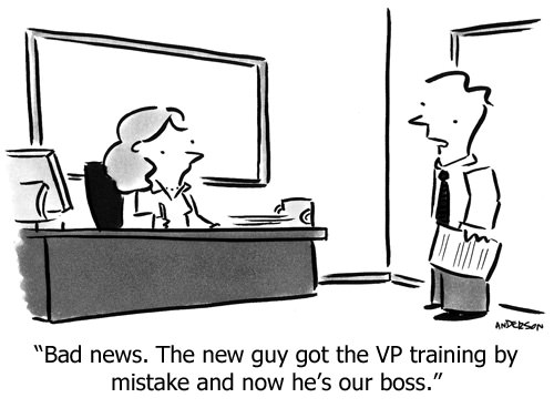 Cartoon: “Bad news. The new guy got the VP training by mistake. Now  he's our boss.” | LMS by Mindflash