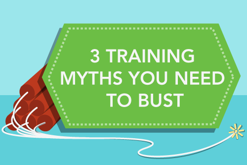 3 Training Myths You Need to Bust